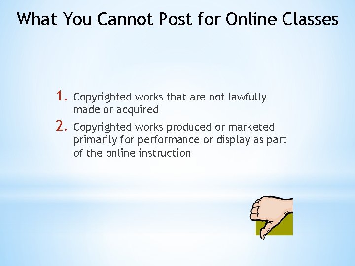 What You Cannot Post for Online Classes 1. Copyrighted works that are not lawfully