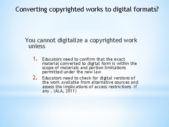 Converting copyrighted works to digital formats? You cannot digitalize a copyrighted work unless 1.