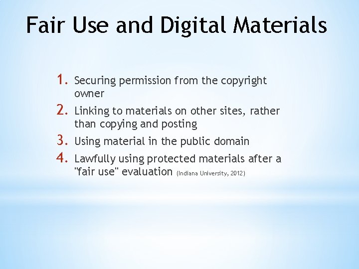 Fair Use and Digital Materials 1. Securing permission from the copyright owner 2. Linking