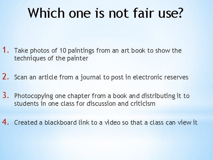 Which one is not fair use? 1. Take photos of 10 paintings from an