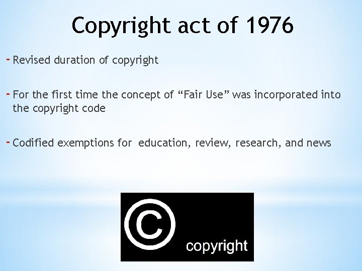 Copyright act of 1976 - Revised duration of copyright - For the first time