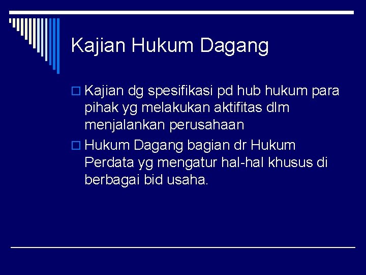 Kajian Hukum Dagang o Kajian dg spesifikasi pd hub hukum para pihak yg melakukan