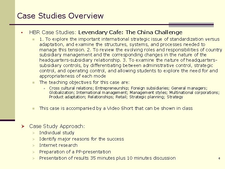 Case Studies Overview • HBR Case Studies: Levendary Cafe: The China Challenge n n