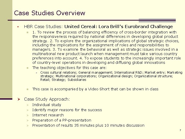 Case Studies Overview • HBR Case Studies: United Cereal: Lora Brill's Eurobrand Challenge n