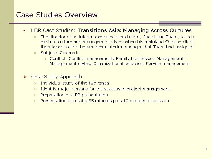 Case Studies Overview • HBR Case Studies: Transitions Asia: Managing Across Cultures n n