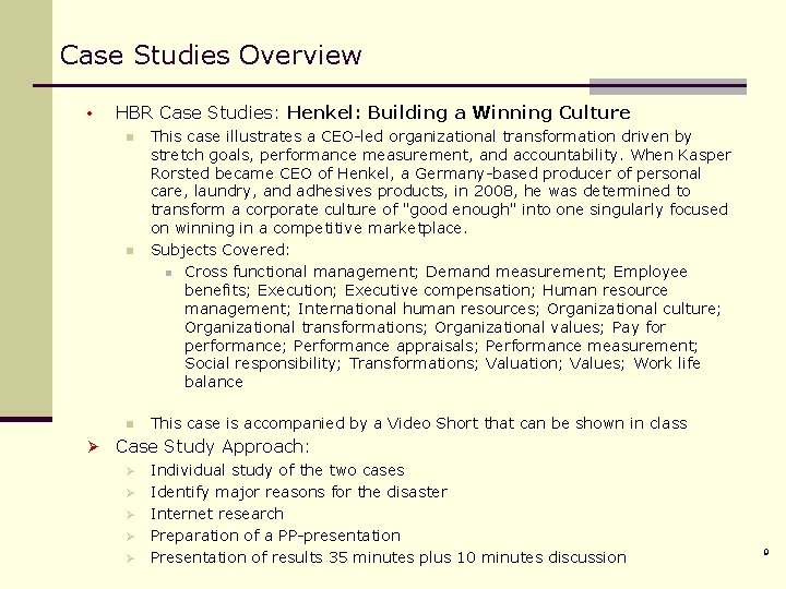 Case Studies Overview • HBR Case Studies: Henkel: Building a Winning Culture n n