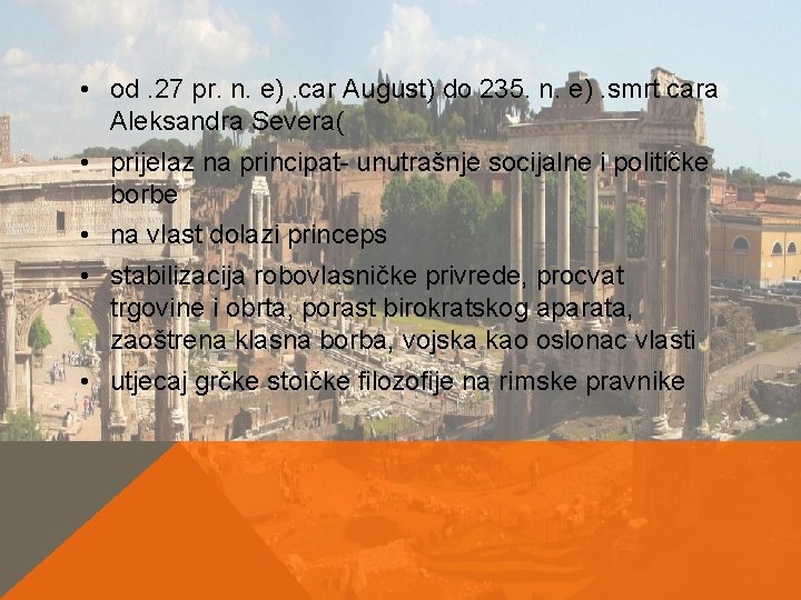• od. 27 pr. n. e). car August) do 235. n. e). smrt • od. 27 pr. n. e). car August) do 235. n. e). smrt