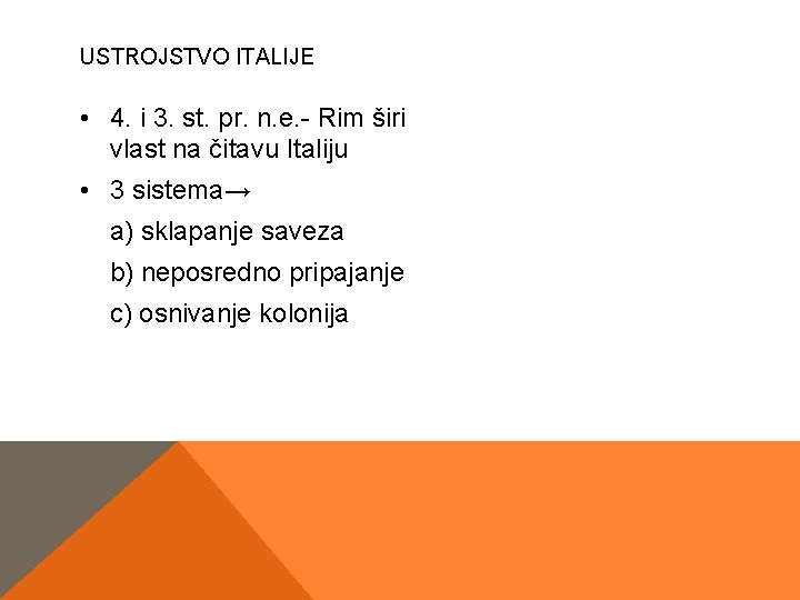 USTROJSTVO ITALIJE • 4. i 3. st. pr. n. e. - Rim širi vlast USTROJSTVO ITALIJE • 4. i 3. st. pr. n. e. - Rim širi vlast