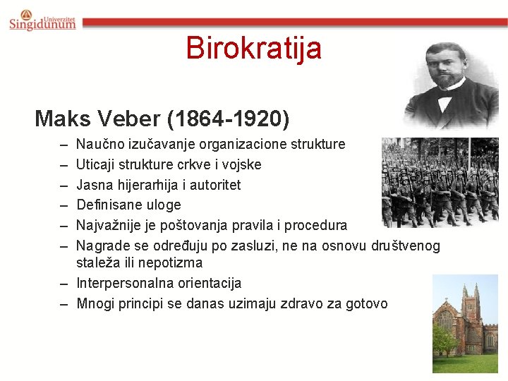 Birokratija Maks Veber (1864 -1920) – – – Naučno izučavanje organizacione strukture Uticaji strukture