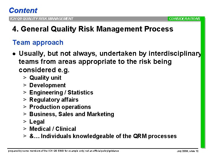 Content ICH Q 9 QUALITY RISK MANAGEMENT CONSIDERATIONS 4. General Quality Risk Management Process