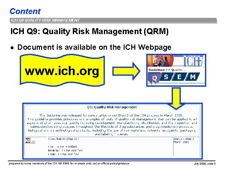 Content ICH Q 9 QUALITY RISK MANAGEMENT ICH Q 9: Quality Risk Management (QRM)