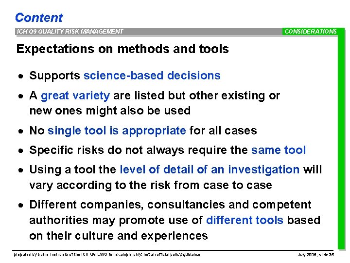 Content ICH Q 9 QUALITY RISK MANAGEMENT CONSIDERATIONS Expectations on methods and tools ·