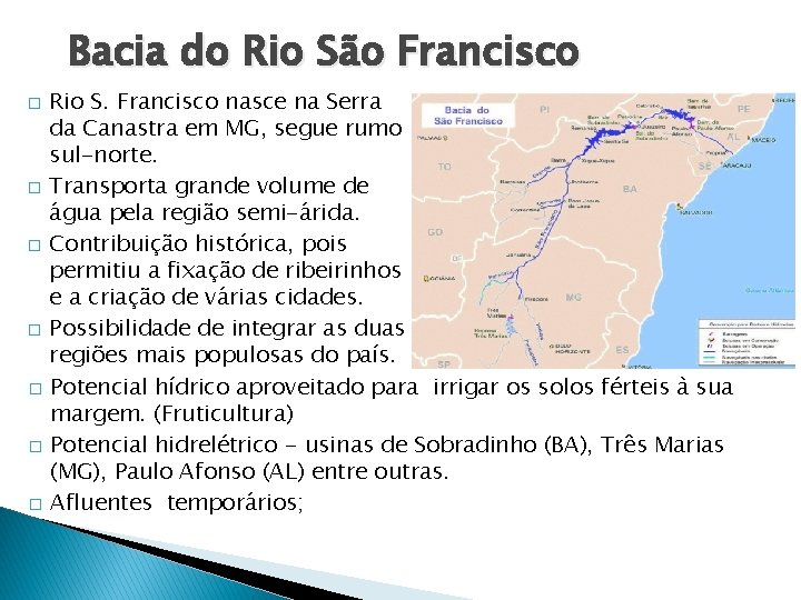 Bacia do Rio São Francisco Rio S. Francisco nasce na Serra da Canastra em