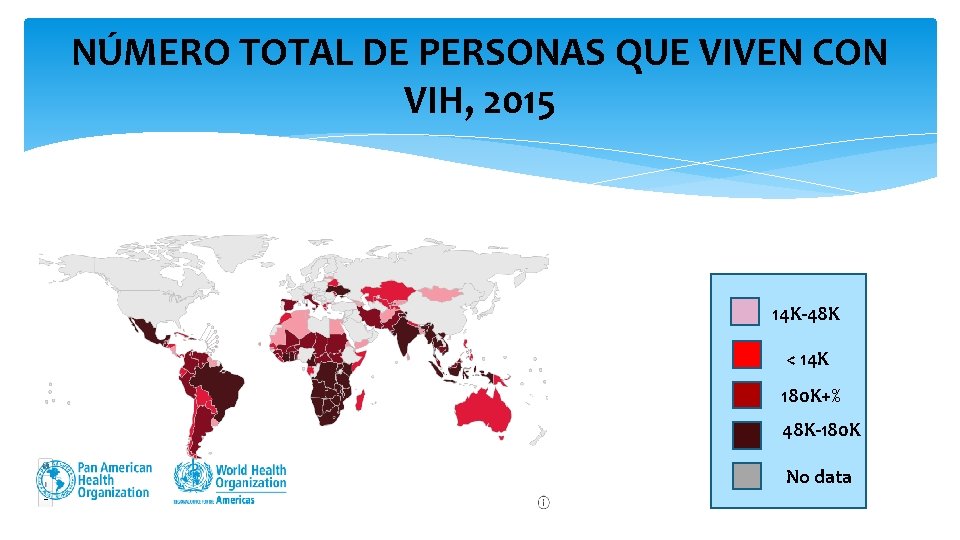NÚMERO TOTAL DE PERSONAS QUE VIVEN CON VIH, 2015 14 K-48 K < 14