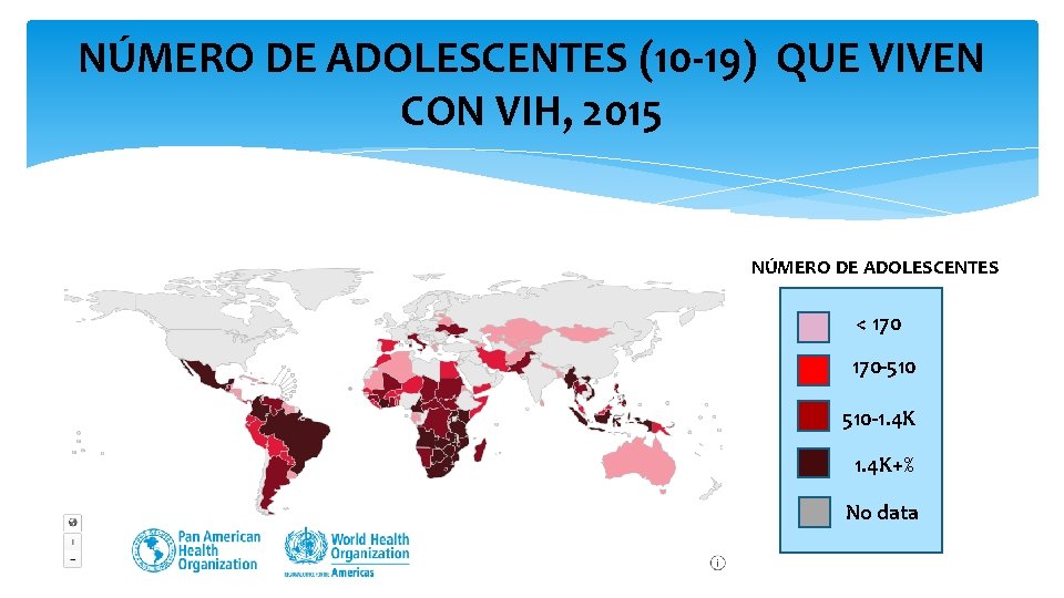 NÚMERO DE ADOLESCENTES (10 -19) QUE VIVEN CON VIH, 2015 NÚMERO DE ADOLESCENTES <