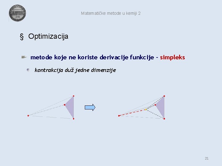 Matematičke metode u kemiji 2 § Optimizacija metode koje ne koriste derivacije funkcije -