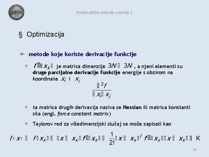 Matematičke metode u kemiji 2 § Optimizacija metode koje koriste derivacije funkcije je matrica