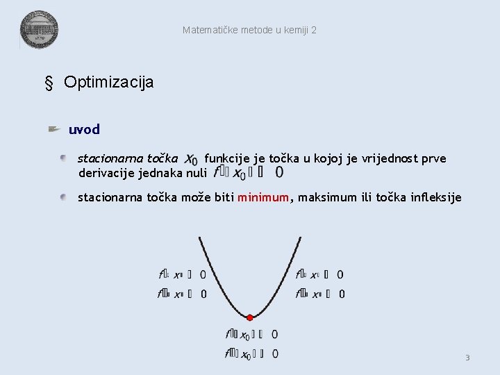 Matematičke metode u kemiji 2 § Optimizacija uvod stacionarna točka funkcije je točka u