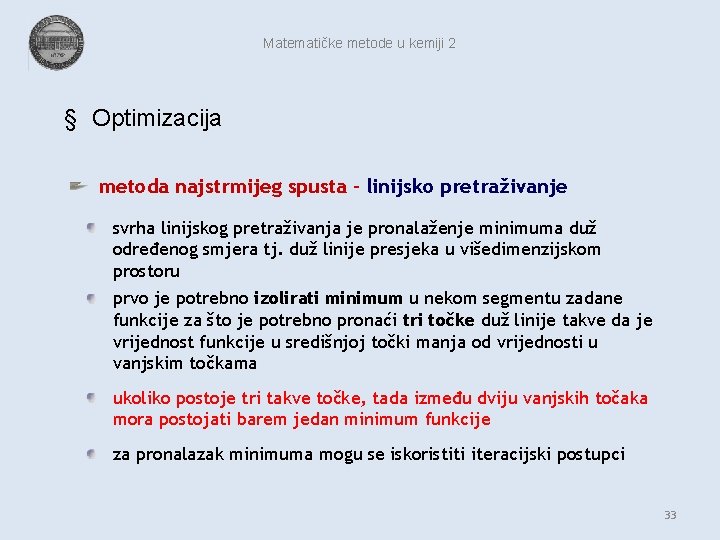 Matematičke metode u kemiji 2 § Optimizacija metoda najstrmijeg spusta - linijsko pretraživanje svrha