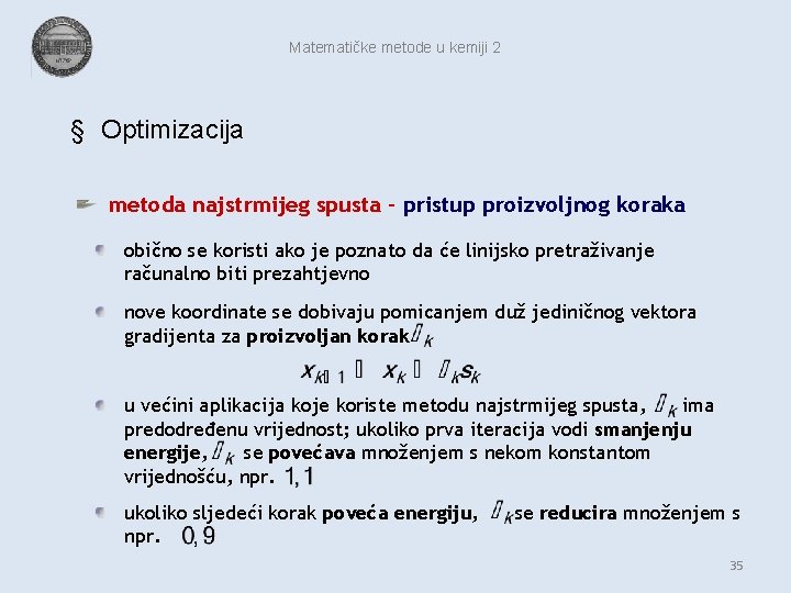 Matematičke metode u kemiji 2 § Optimizacija metoda najstrmijeg spusta - pristup proizvoljnog koraka