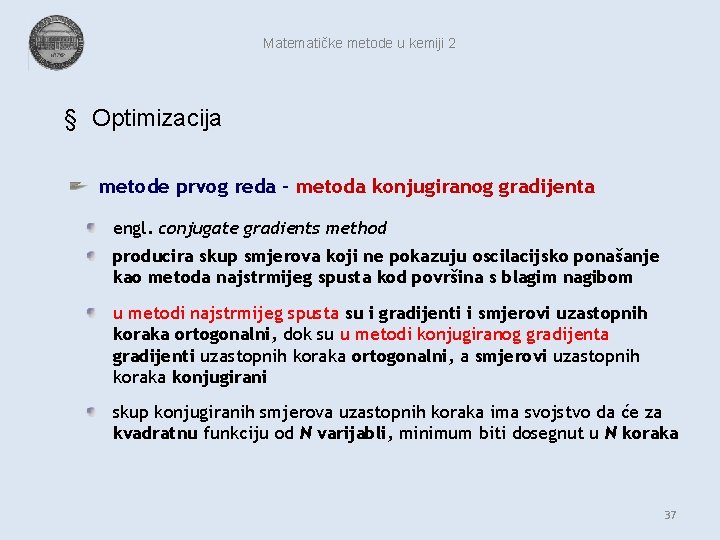 Matematičke metode u kemiji 2 § Optimizacija metode prvog reda – metoda konjugiranog gradijenta