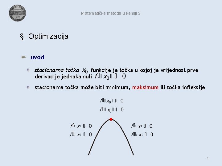 Matematičke metode u kemiji 2 § Optimizacija uvod stacionarna točka funkcije je točka u
