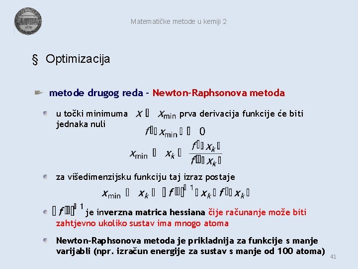 Matematičke metode u kemiji 2 § Optimizacija metode drugog reda – Newton-Raphsonova metoda u