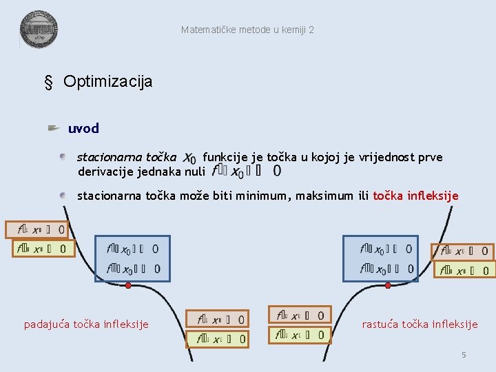 Matematičke metode u kemiji 2 § Optimizacija uvod stacionarna točka funkcije je točka u