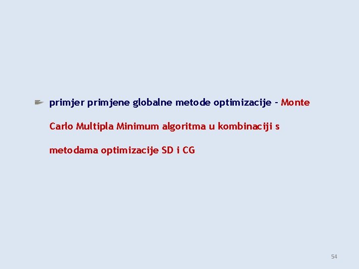 primjer primjene globalne metode optimizacije – Monte Carlo Multipla Minimum algoritma u kombinaciji s