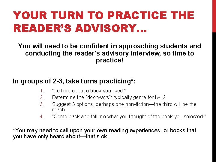 YOUR TURN TO PRACTICE THE READER’S ADVISORY… You will need to be confident in