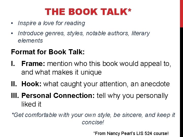 THE BOOK TALK* • Inspire a love for reading • Introduce genres, styles, notable
