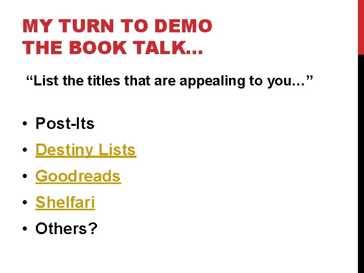 MY TURN TO DEMO THE BOOK TALK… “List the titles that are appealing to