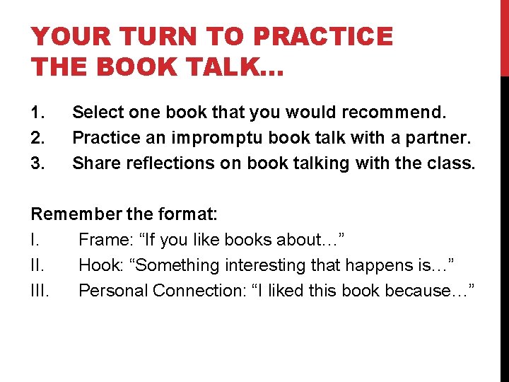 YOUR TURN TO PRACTICE THE BOOK TALK… 1. 2. 3. Select one book that