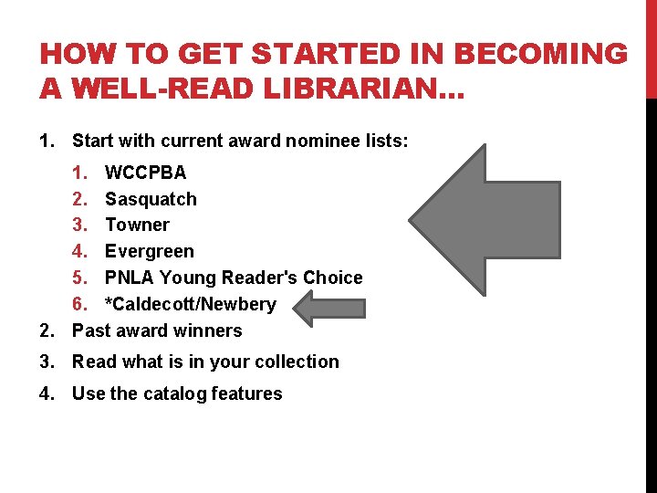 HOW TO GET STARTED IN BECOMING A WELL-READ LIBRARIAN. . . 1. Start with