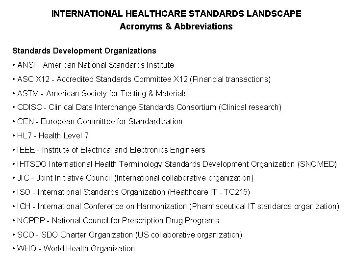 INTERNATIONAL HEALTHCARE STANDARDS LANDSCAPE Acronyms & Abbreviations Standards Development Organizations • ANSI - American