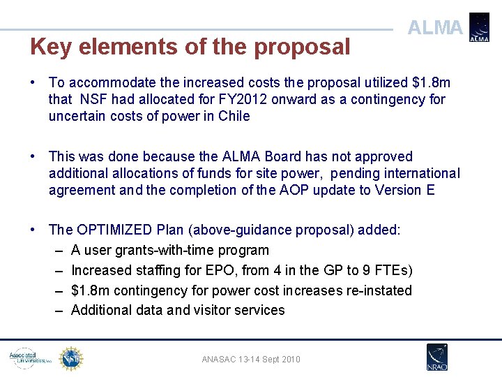 Key elements of the proposal ALMA • To accommodate the increased costs the proposal Key elements of the proposal ALMA • To accommodate the increased costs the proposal