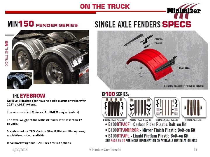MIN 150 is designed to fit a single axle tractor or trailer with 22.