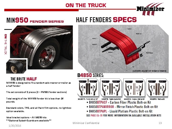 MIN 950 is designed to fit a tandem axle tractor or trailer as a