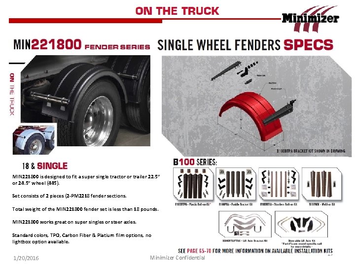 MIN 221800 is designed to fit a super single tractor or trailer 22. 5”