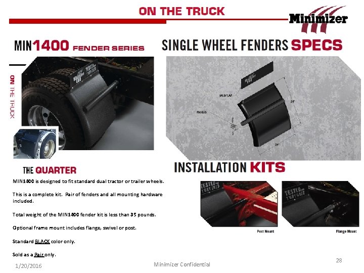 MIN 1400 is designed to fit standard dual tractor or trailer wheels. This is