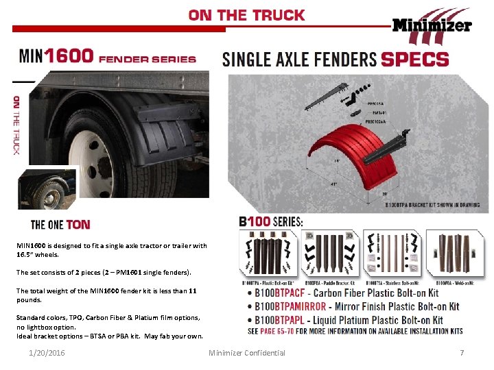 MIN 1600 is designed to fit a single axle tractor or trailer with 16.