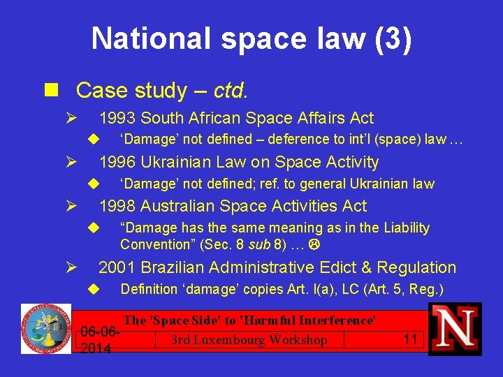 National space law (3) n Case study – ctd. Ø 1993 South African Space