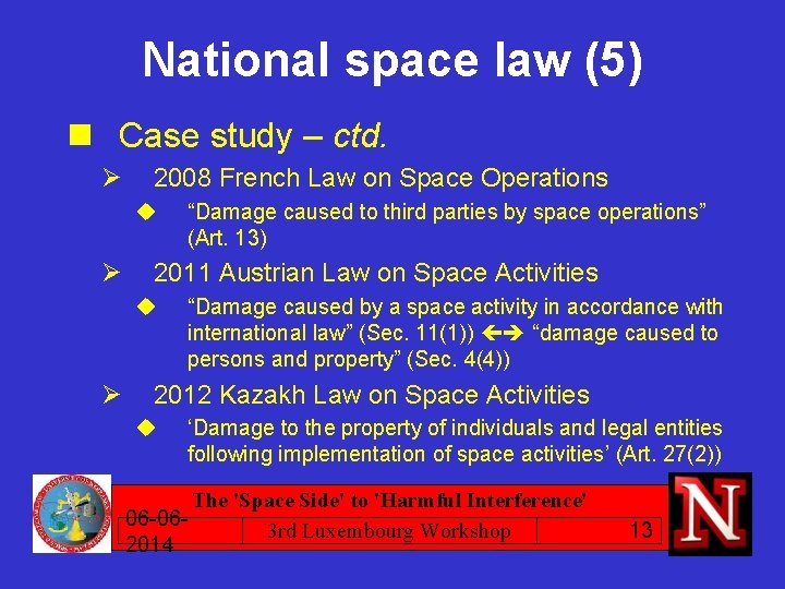 National space law (5) n Case study – ctd. Ø 2008 French Law on