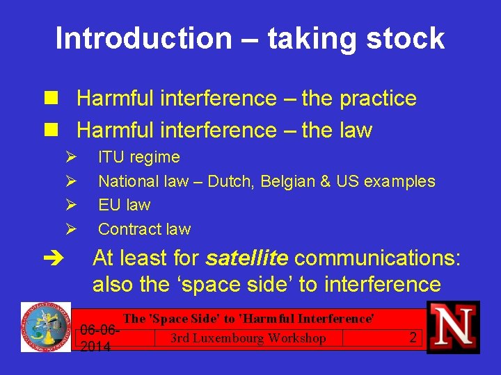 Introduction – taking stock n Harmful interference – the practice n Harmful interference –