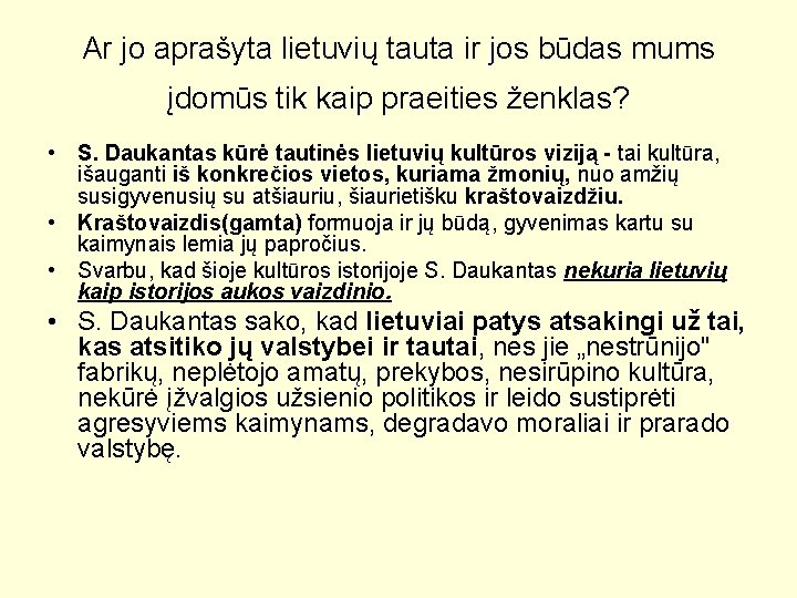 Ar jo aprašyta lietuvių tauta ir jos būdas mums įdomūs tik kaip praeities ženklas?