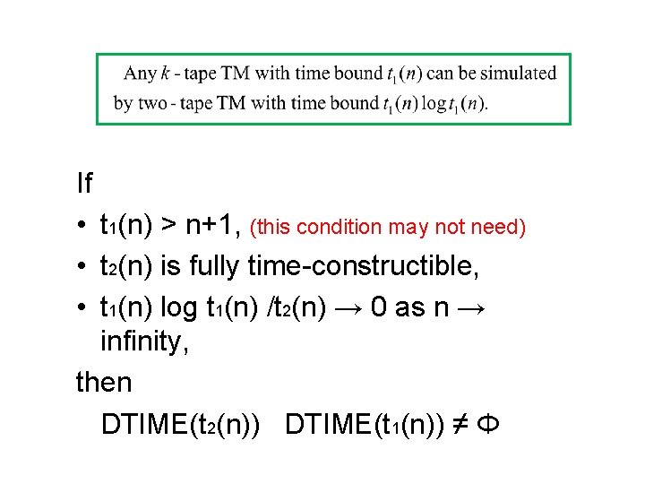 If • t 1(n) > n+1, (this condition may not need) • t 2(n)