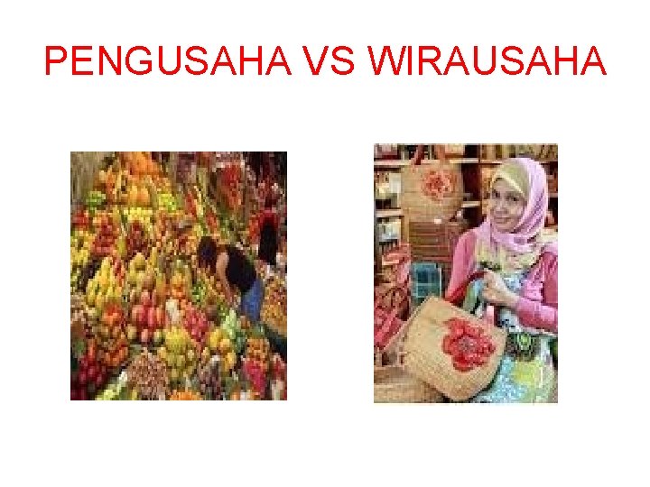 PENGUSAHA VS WIRAUSAHA 