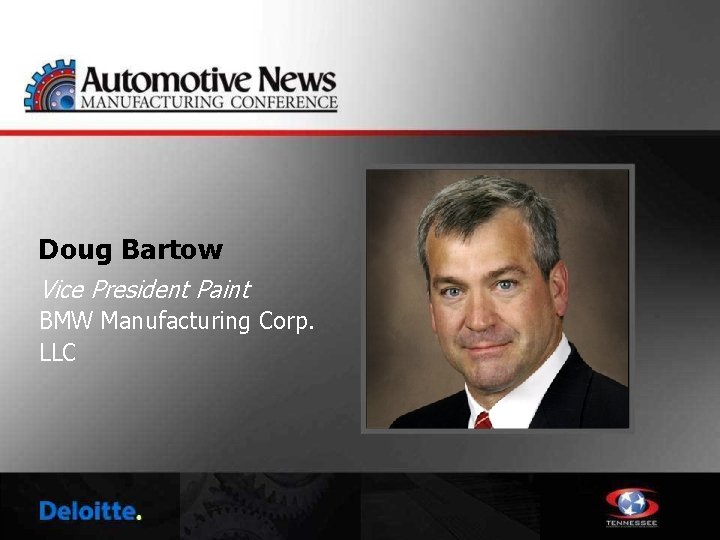 Doug Bartow Vice President Paint BMW Manufacturing Corp. LLC 