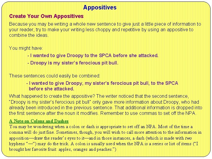 Appositives Create Your Own Appositives Because you may be writing a whole new sentence