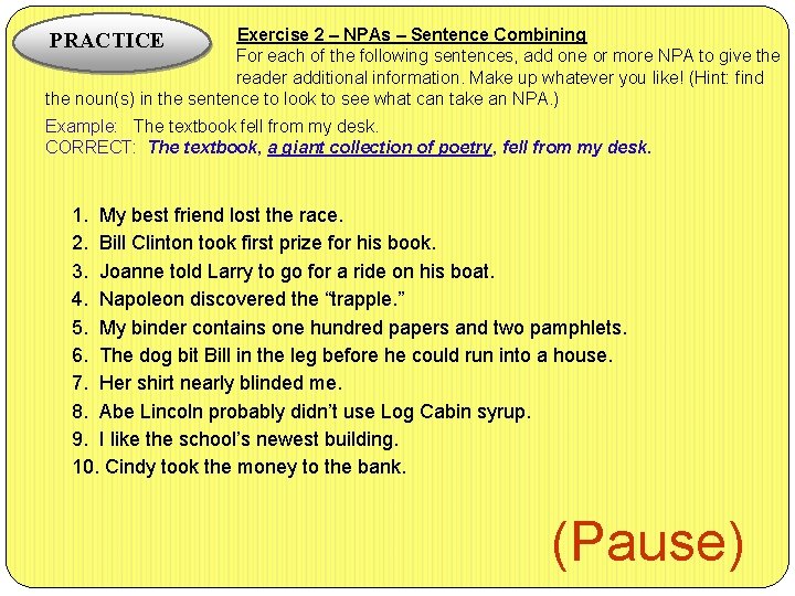 Exercise 2 – NPAs – Sentence Combining For each of the following sentences, add